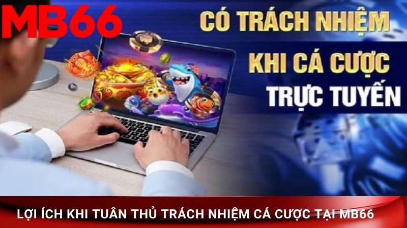 Lợi ích của việc Trách nhiệm cá cược với anh em bet thủ